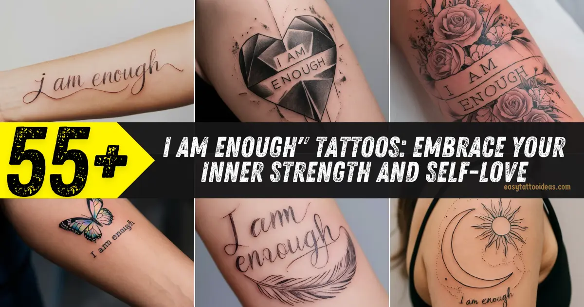 I Am Enough Tattoos Embrace Your Inner Strength and Self-Love