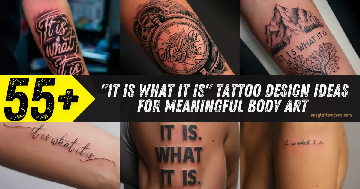 It Is What It Is Tattoo Design Ideas for Meaningful Body Art