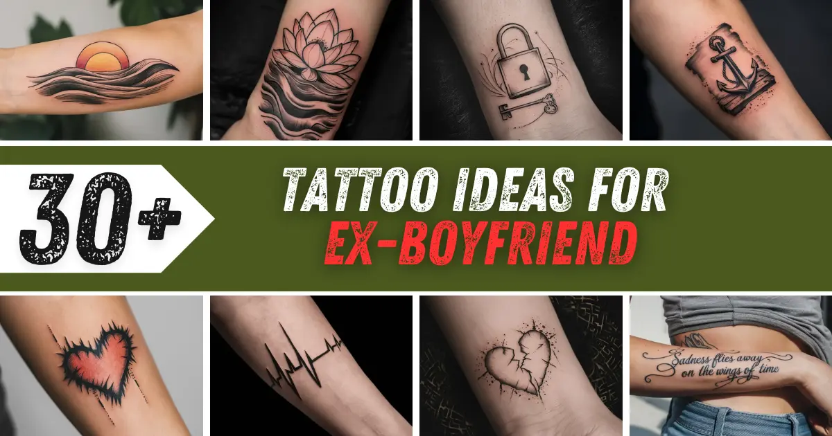 Tattoo Ideas for Ex-Boyfriend