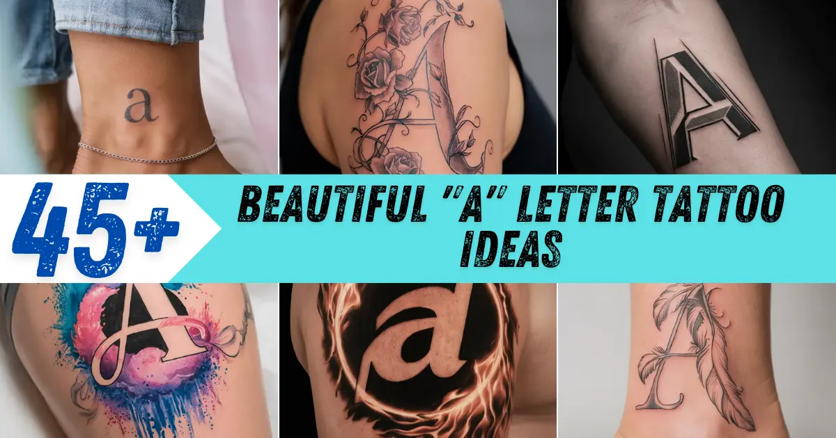 Beautiful A Letter Tattoo Ideas