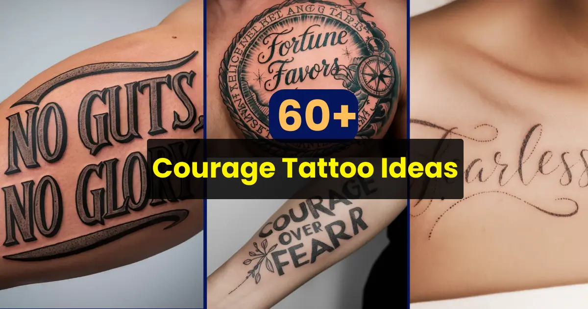 Courage Tattoo Ideas