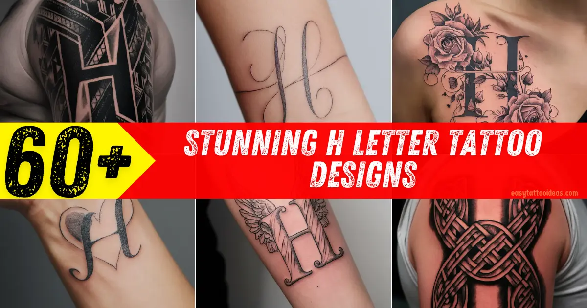 Stunning H Letter Tattoo Designs