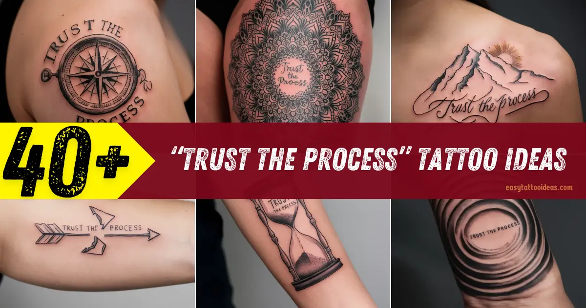 “Trust the Process” Tattoo Ideas